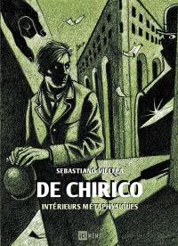 De Chirico : intérieurs métaphysiques