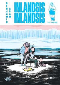 Inlandsis inlandsis. Vol. 1. La glace