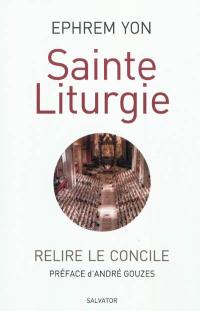 Sainte liturgie : relire le Concile