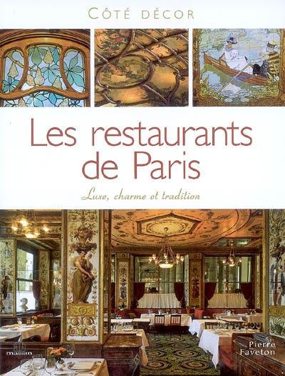 Les restaurants de Paris : luxe, charme et tradition Les restaurants de Paris : luxe, charme et tradition
