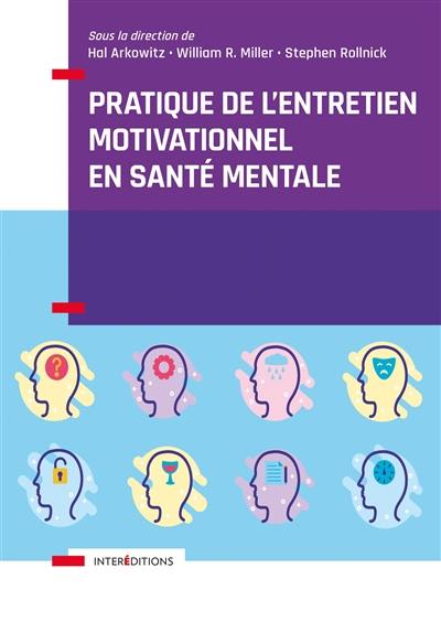 Pratique de l'entretien motivationnel en santé mentale