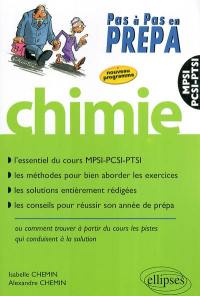 Chimie MPSI-PCSI-PTSI : l'essentiel du cours, les méthodes pour bien aborder les exercices, les solutions entièrement rédigées, les conseils pour réussir son année de prépa