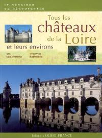 Tous les châteaux de la Loire et leurs environs