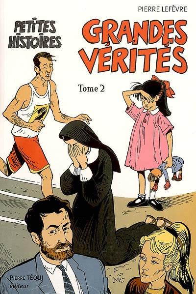 Petites histoires, grandes vérités. Vol. 2