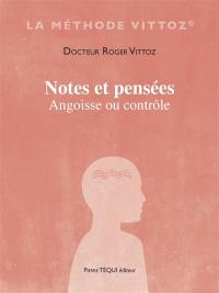 Notes et pensées : angoisse ou contrôle