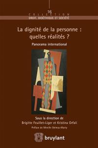 La dignité de la personne : quelles réalités ? : panorama international