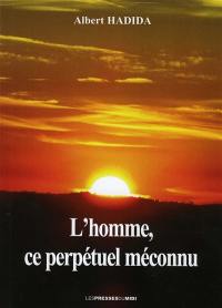 L'homme, ce perpétuel méconnu