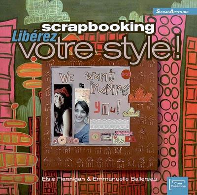 Scrapbooking, libérez votre style