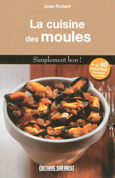 La cuisine des moules : simplement bon !