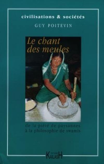 Le chant des meules : de la piété de paysanne à la philosophie de swamis