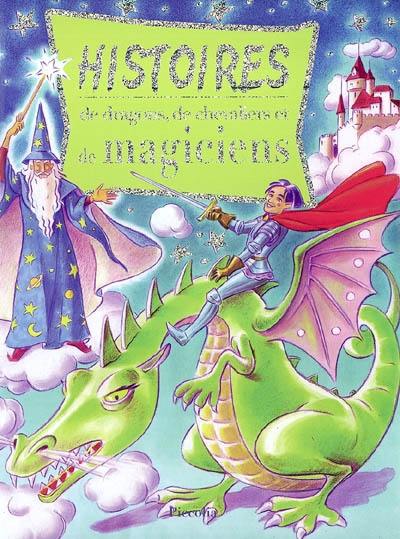 Histoires de dragons, de chevaliers et de magiciens