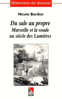 Du sale au propre : Marseille et la soude au siècle des Lumières