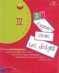 J'explore avec les doigts : livret 4