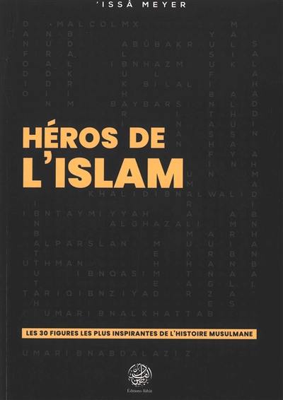 Héros de l'islam : les 30 figures les plus inspirantes de l'histoire musulmane