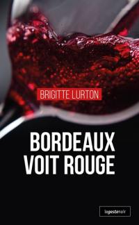 Bordeaux voit rouge