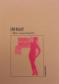 Mon vieux Guérif : lettres & dédicaces pour collectionneurs avertis : de Léo Malet à François Guérif, 1972-1989