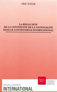 La Règle dite de la continuité de la nationalité dans le contentieux international