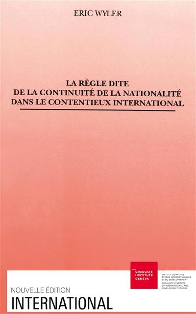 La Règle dite de la continuité de la nationalité dans le contentieux international