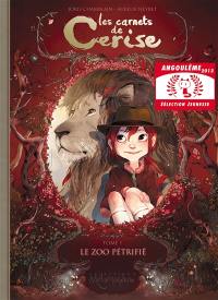 Les carnets de Cerise. Vol. 1. Le zoo pétrifié