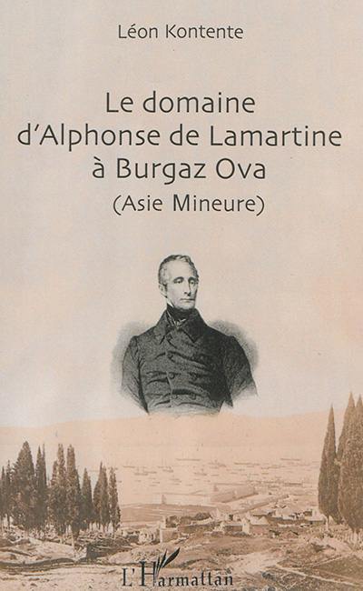 Le domaine d'Alphonse de Lamartine à Burgaz Ova (Asie Mineure)