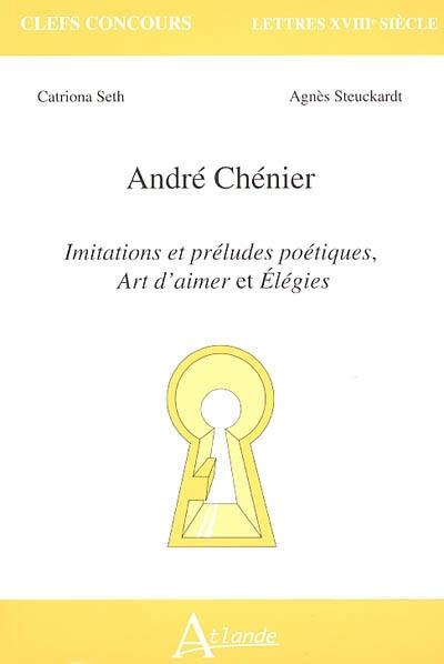 André Chénier : Imitations et préludes poétiques, Art d'aimer et Elégies