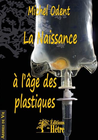 La naissance à l'âge des plastiques