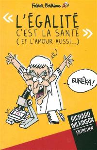 L'égalité c'est la santé (et l'amour aussi...) : entretien avec Richard Wilkinson, épidémiologiste