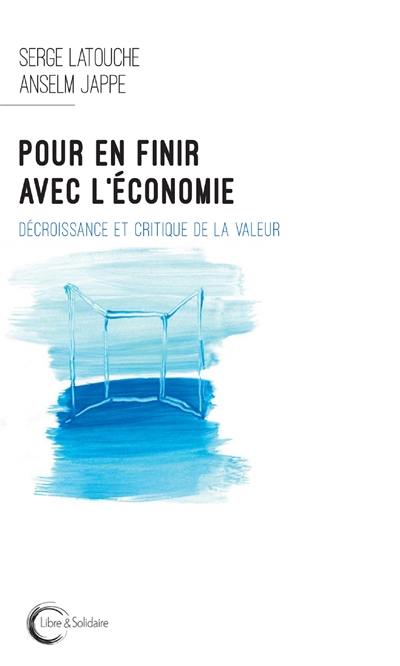 Pour en finir avec l'économie : décroissance et critique de la valeur