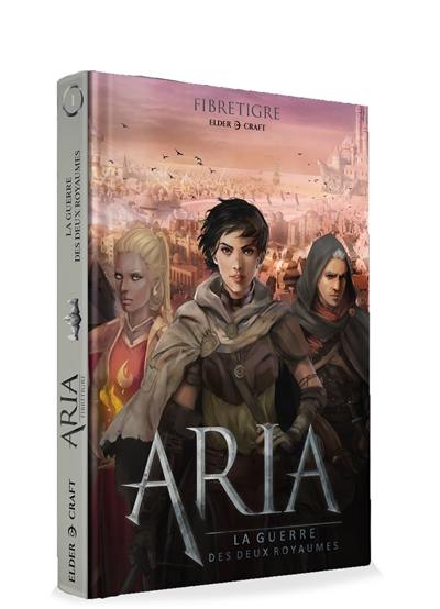 Aria. La guerre des deux royaumes