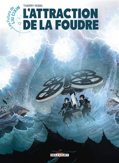 Les futurs de Liu Cixin. Vol. 7. L'attraction de la foudre