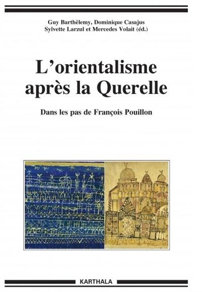 L'orientalisme après la querelle : dans les pas de François Pouillon