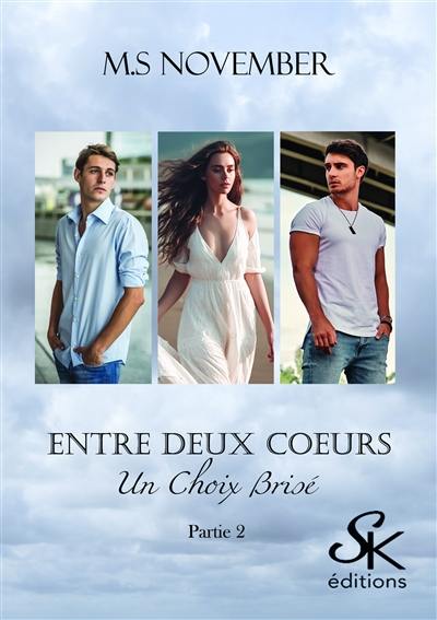 Entre deux coeurs. Vol. 2. Un choix brisé