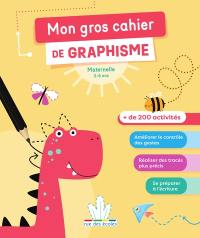 Mon gros cahier de graphisme : maternelle, 3-6 ans