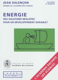 Energie : des solutions réalistes pour un développement durable ?