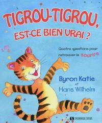 Tigrou-Tigrou, est-ce bien vrai ? : quatre questions pour retrouver le sourire