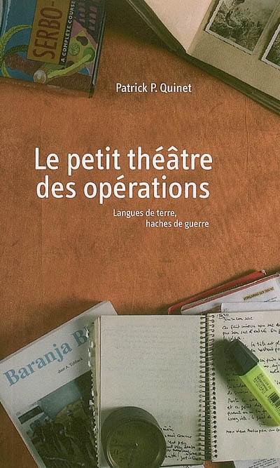 Le petit théâtre des opérations : langues de terre, haches de guerre