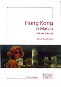 Hong Kong et Macao mis en scène