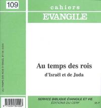 Cahiers Evangile, n° 109. Au temps des rois d'Israël et de Juda