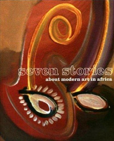 Seven Stories About Modern Art in Africa