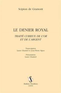 Le denier royal : traité curieux de l'or et de l'argent