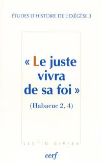 Le juste vivra de sa foi : Habacuc 2, 4