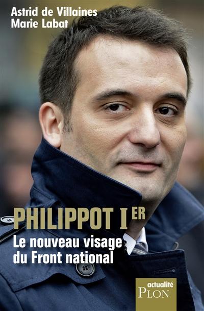 Philippot Ier : le nouveau visage du Front national