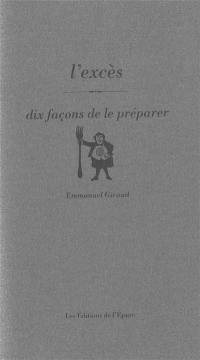 L'excès : dix façons de le préparer