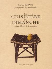 La cuisinière du dimanche : menus-plaisirs de la campagne