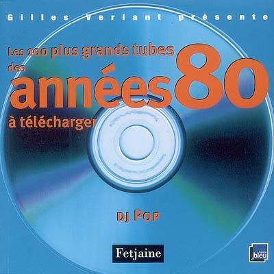 Les 100 plus grands tubes des années 80 à télécharger