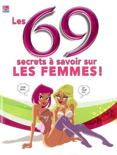 Les 69 secrets à savoir sur les femmes !