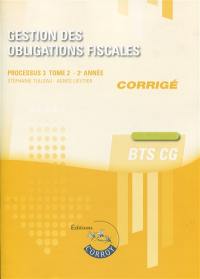 Gestion des obligations fiscales, BTS CG : processus 3, corrigé : cas pratiques. Vol. 2