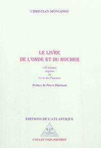 Le livre de l'onde et du rocher : 150 poèmes inspirés du Livre des Psaumes