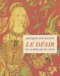 Le désir : ou la brûlure du coeur