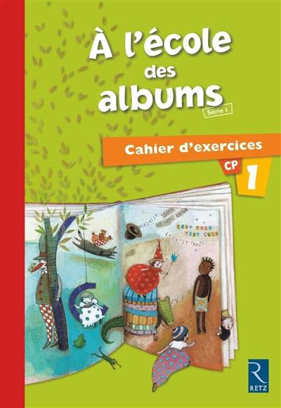 A l'école des albums : cahier d'exercices n° 1